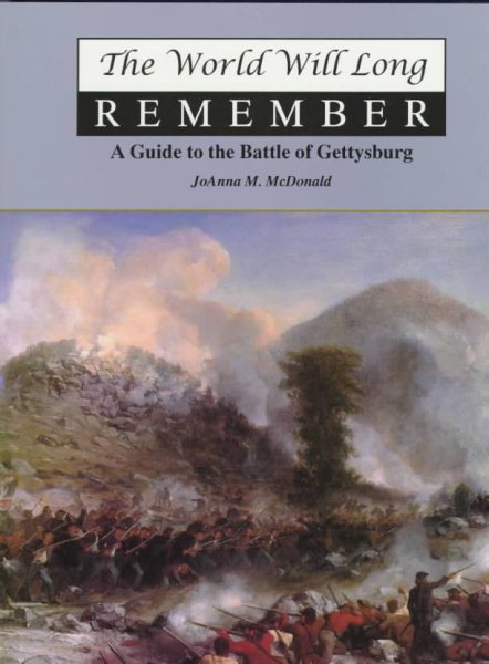 The World Will Long Remember: A Guide to the Battle of Gettysburg cover