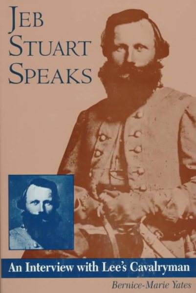Jeb Stuart Speaks: An Interview With Lee's Cavalryman cover