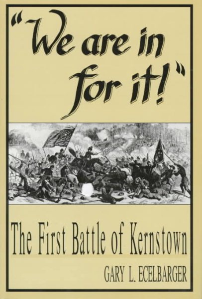We Are in for It: The First Battle of Kernstown, March 23, 1862 cover