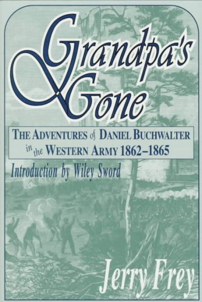 Grandpa's Gone: The Adventures of Daniel Buchwalter in the Western Army, 1862-1865 cover