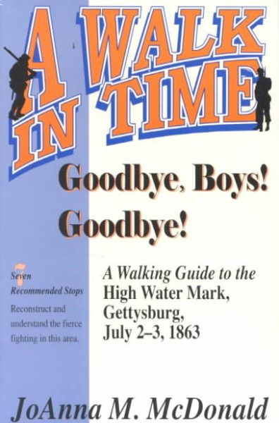 Goodbye, Boys! Goodbye!: A Walking Guide to the High Water Mark July 2-3, 1863 cover