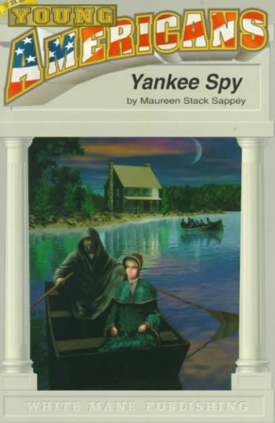 Yankee Spy: A Union Girl in Richmond During the Peninsular Campaign (Young American Series, #3) cover