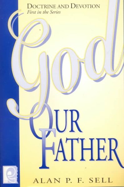 God Our Father: Doctrine and Devotion cover