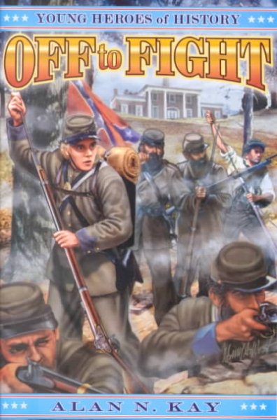 Off to Fight (Young Heroes of History, Book 3) cover