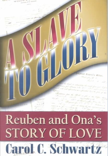 A Slave to Glory: Reuben and Ona's Story of Love cover