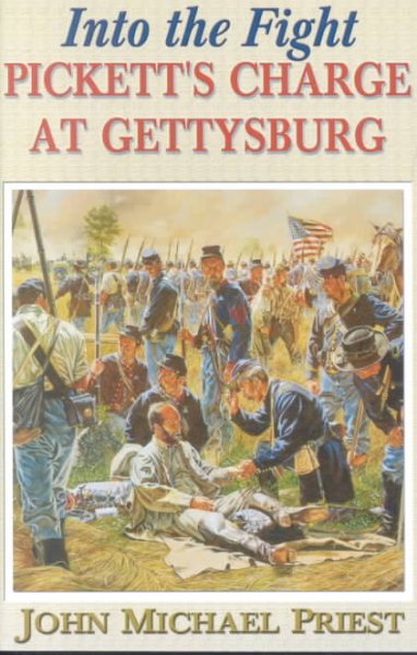 Into the Fight: Pickett's Charge at Gettysburg cover