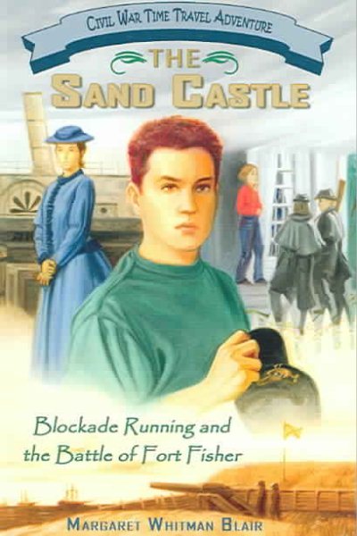 The Sand Castle: Blockade Running and the Battle of Fort Fisher (Wm Kids, 17.) cover