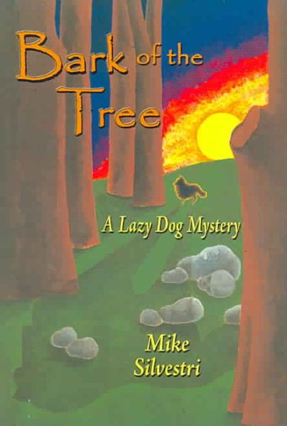 Bark Of The Tree: A Lazy Dog Mystery cover