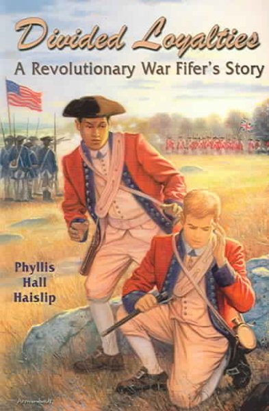 Divided Loyalties: A Revolutionary War Fifer's Story cover