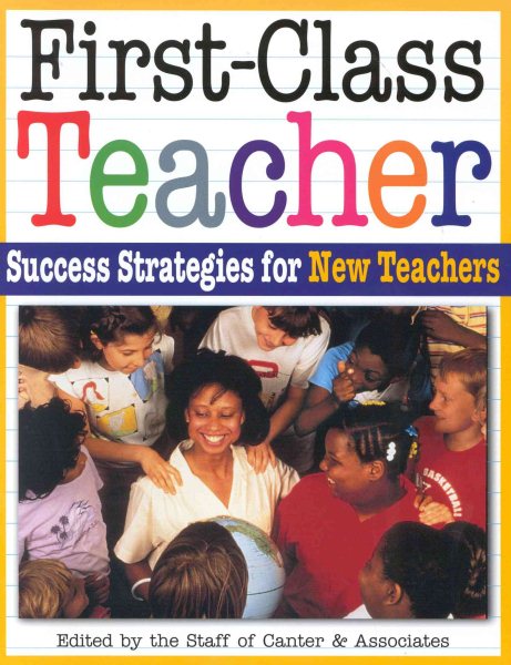 First-Class Teacher: Success Strategies for New Teachers cover