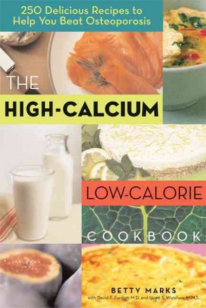 The High-Calcium Low-Calorie Cookbook: 250 Delicious Recipes to Help You Beat Osteoporosis cover