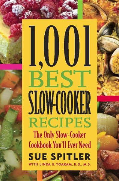 1,001 Best Slow-Cooker Recipes: The Only Slow-Cooker Cookbook You'll Ever Need cover
