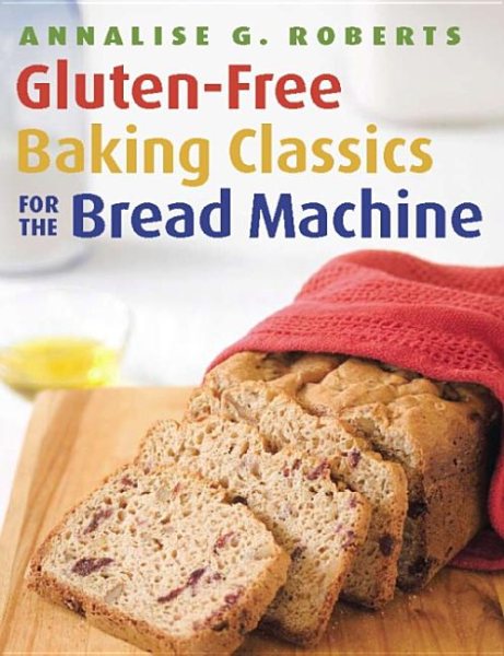 Gluten-Free Baking Classics for the Bread Machine cover