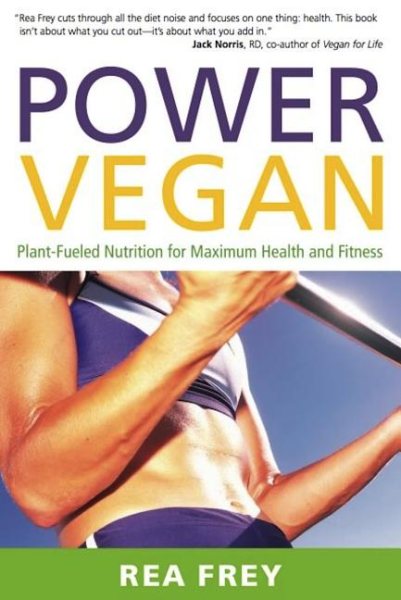 Power Vegan: Plant-Fueled Nutrition for Maximum Health and Fitness cover