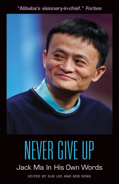 Never Give Up: Jack Ma In His Own Words (In Their Own Words) cover