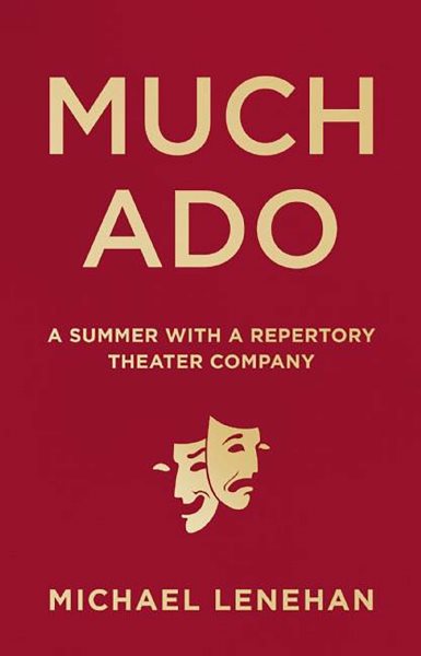 Much Ado: A Summer with a Repertory Theater Company cover