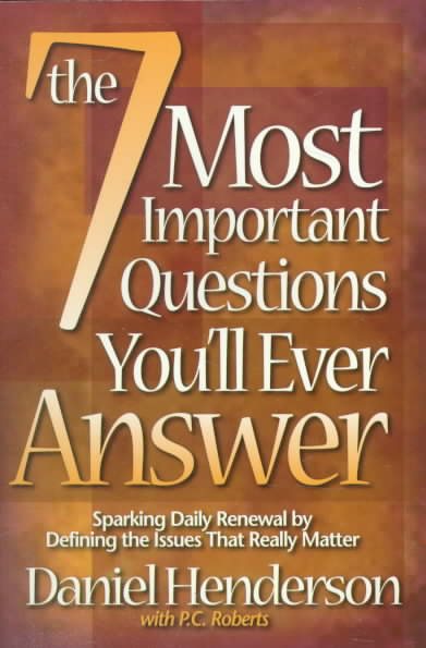The 7 Most Important Questions You Will Ever Answer cover