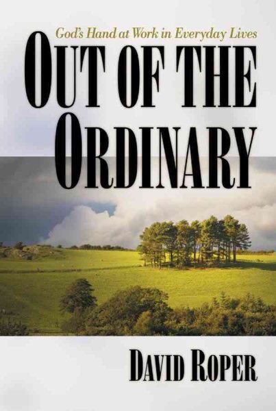 Out Of The Ordinary: God's Hand at Work in Everyday Lives cover