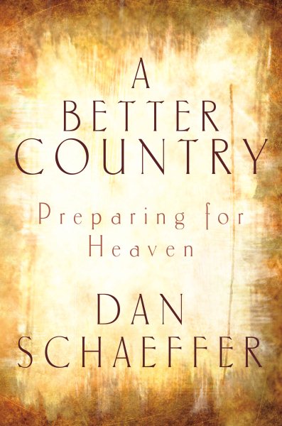 A Better Country: Preparing for Heaven cover