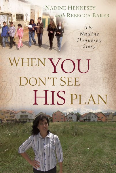 When You Don't See His Plan: The Nadine Hennesey Story cover