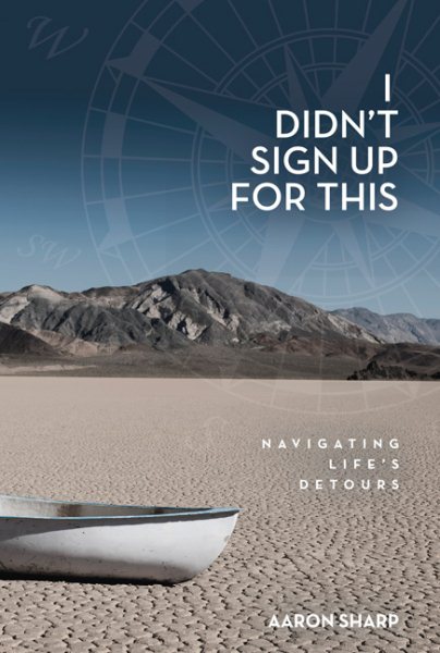 I Didn't Sign Up for This: Navigating Life's Detours cover
