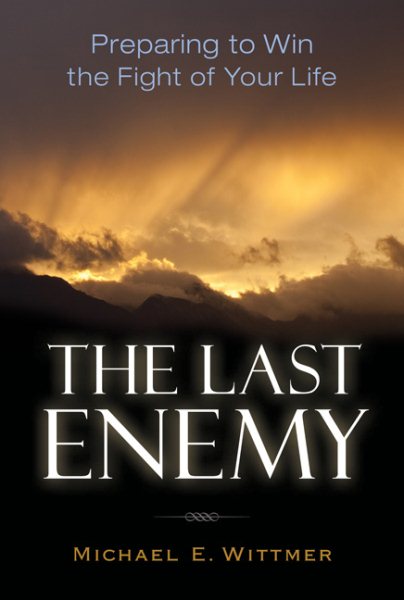 The Last Enemy: Preparing to Win the Fight of Your Life cover