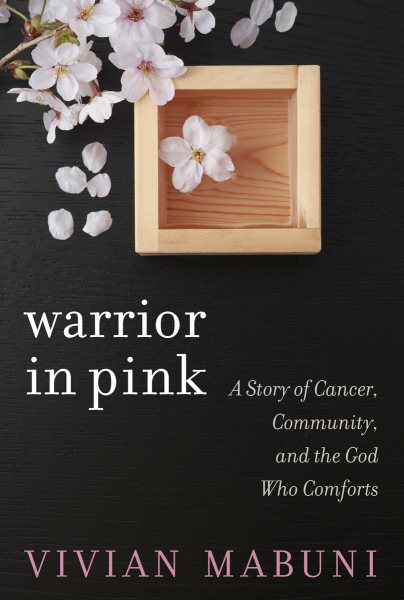 Warrior in Pink: A Story of Cancer, Community, and the God Who Comforts cover