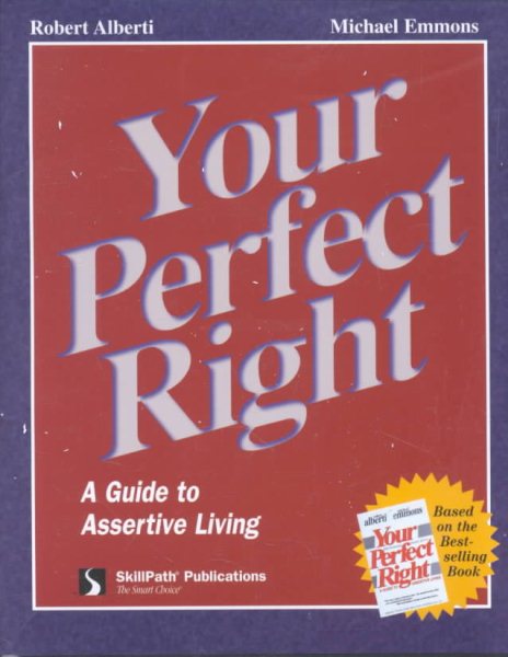 Your Perfect Right: A Guide to Assertive Living (Personal Growth) cover