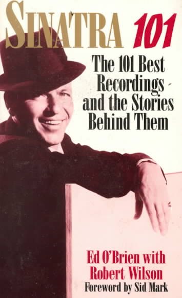 Sinatra 101: 101 best recordings and the stories behind them cover