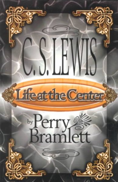 C.S. Lewis: Life at the Center cover