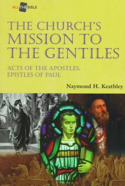 The Church's Mission to the Gentiles: Acts of the Apostles, Epistles of Paul (All the Bible) cover