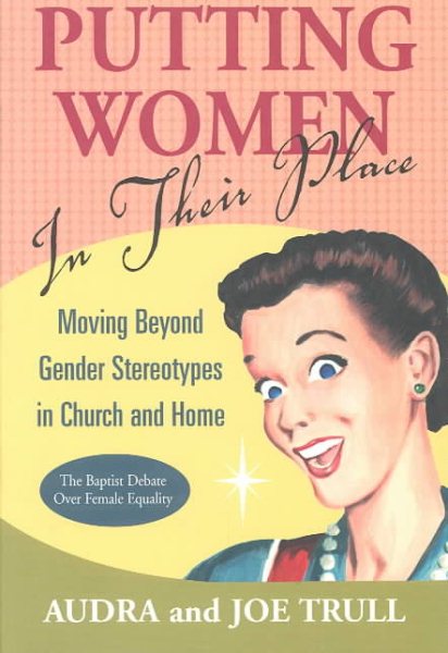 Putting Women in Their Place: Moving Beyond Gender Stereotypes in Church and Home cover