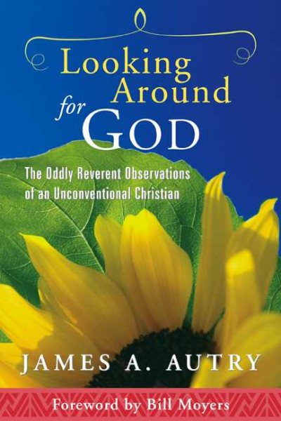 Looking Around for God: The Oddly Reverent Observations of an Unconventional Christian cover