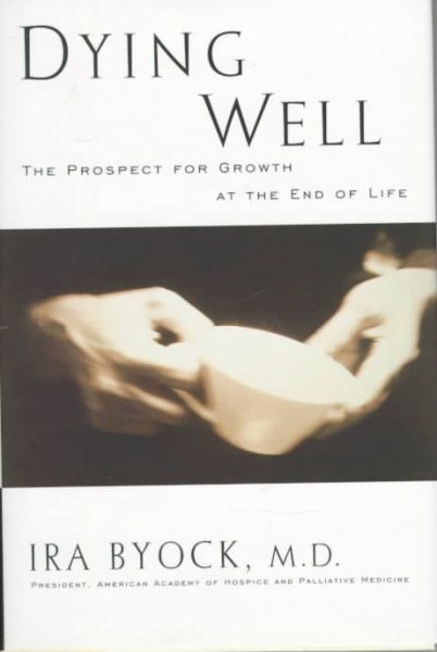 Dying Well: Peace and Possibilities at the End of Life
