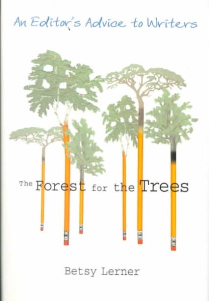 The Forest for the Trees: An Editor's Advice to Writers cover