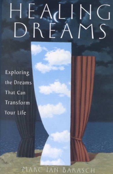 Healing Dreams: Exploring the Dreams That Can Transform Your Life cover