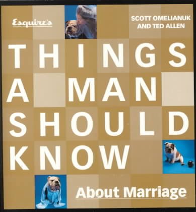 Esquire's Things a Man Should Know About Marriage: A Groom's Guide to the Wedding and Beyond cover