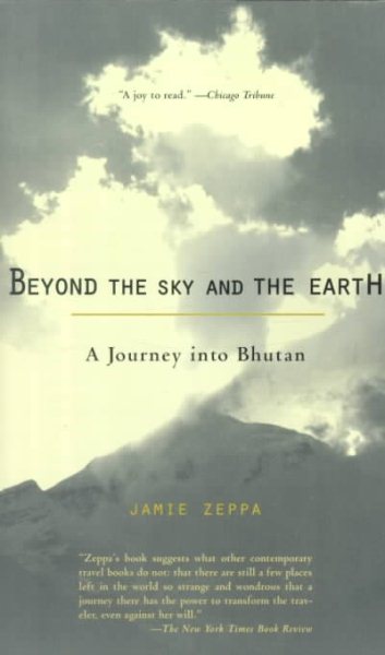 Beyond the Sky and the Earth: A Journey into Bhutan cover