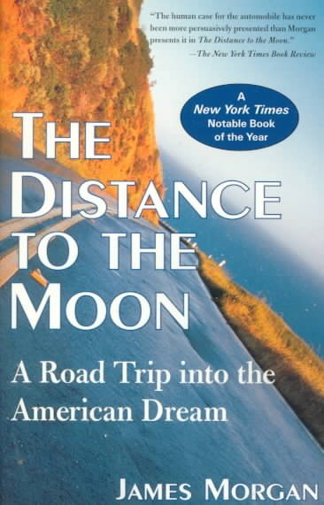 The Distance to the Moon: A Road Trip into the American Dream cover