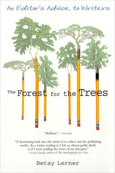 The Forest for the Trees: An Editor's Advice to Writers cover