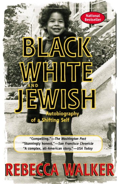 Black, White & Jewish: Autobiography of a Shifting Self cover