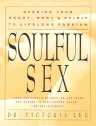 Soulful Sex: Opening Your Heart, Body, & Spirit to Lifelong Passion cover