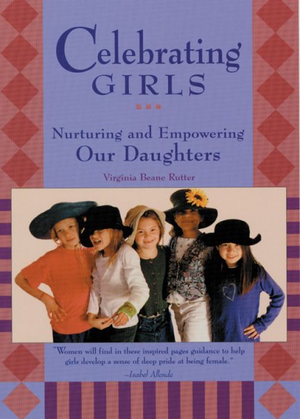 Celebrating Girls: Nurturing and Empowering Our Daughters cover