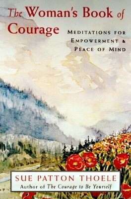 The Woman's Book of Courage: Meditations for Empowerment and Peace of Mind (Empowering Affirmations, Daily Meditations, Encouraging Gift for Women) cover