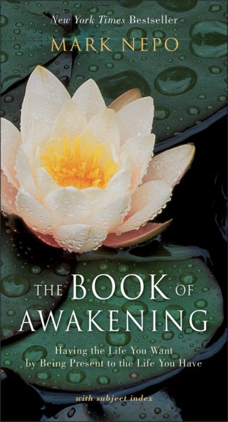 The Book of Awakening: Having the Life You Want by Being Present to the Life You Have cover