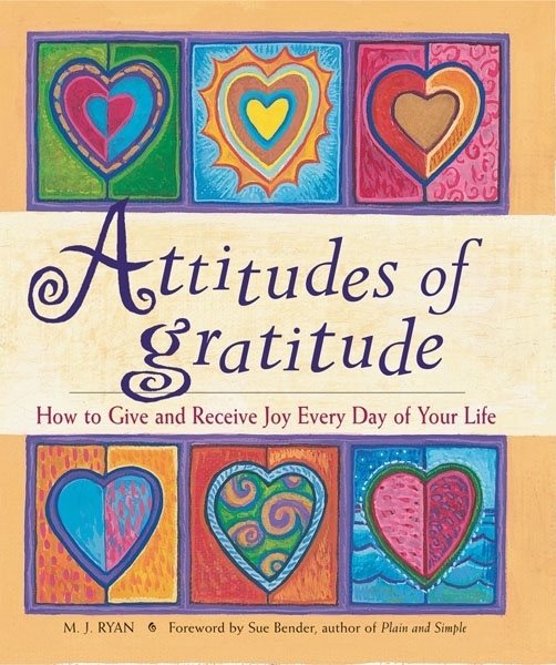 Attitudes of Gratitude: How to Give and Receive Joy Everyday of Your Life cover