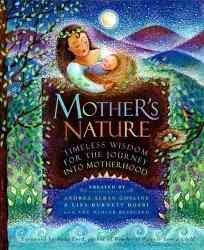 Mother's Nature: Timeless Wisdom for the Journey into Motherhood