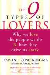 The 9 Types of Lovers: Why We Love the People We Do & How They Drive Us Crazy cover