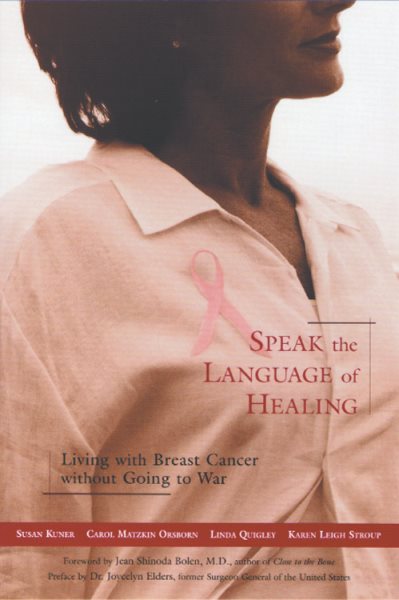 Speak the Language of Healing: Living With Breast Cancer Without Going to War (New Approach to Breast Cancer) cover