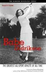 Babe Didrikson: The Greatest All-Sport Athlete of All Time cover